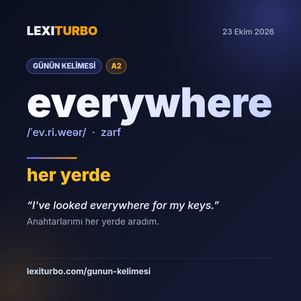 everywhere: her yerde